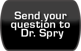 Send Your Question to Dr. Spry