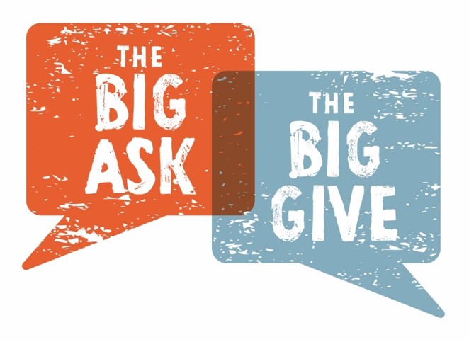 The BIG ASK; The BIG GIVE