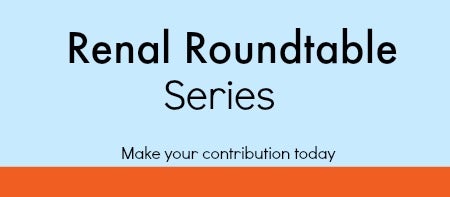 Support The Renal Roundtable Program National Kidney Foundation
