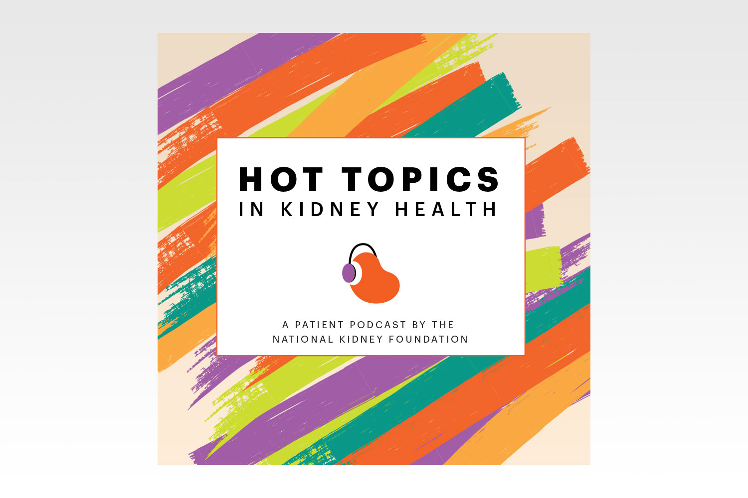 Hot Topics in Kidney Health logo, A patient podcast by the National Kidney Foundation