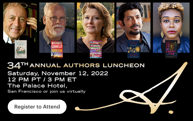 Register to Attend the 34th Annual Authors Luncheon, Saturday November 12, 2022, 12pm PT / 3pm ET at The Palace Hotel in San Francisco or join us virtually