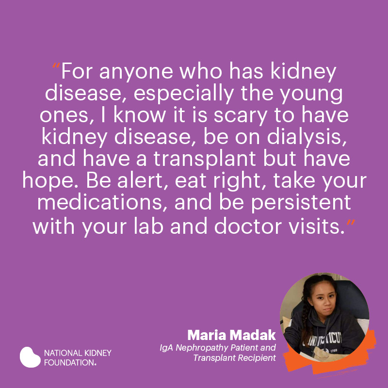 For anyone who has kidney disease, especially the young ones, I know it is scary to have kidney disease, be on dialysis, and have a transplant but have hope.