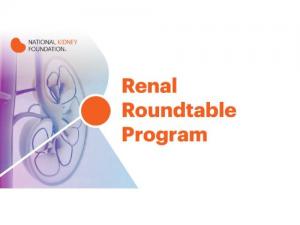 A graphic with a kidney and renal roundtable title