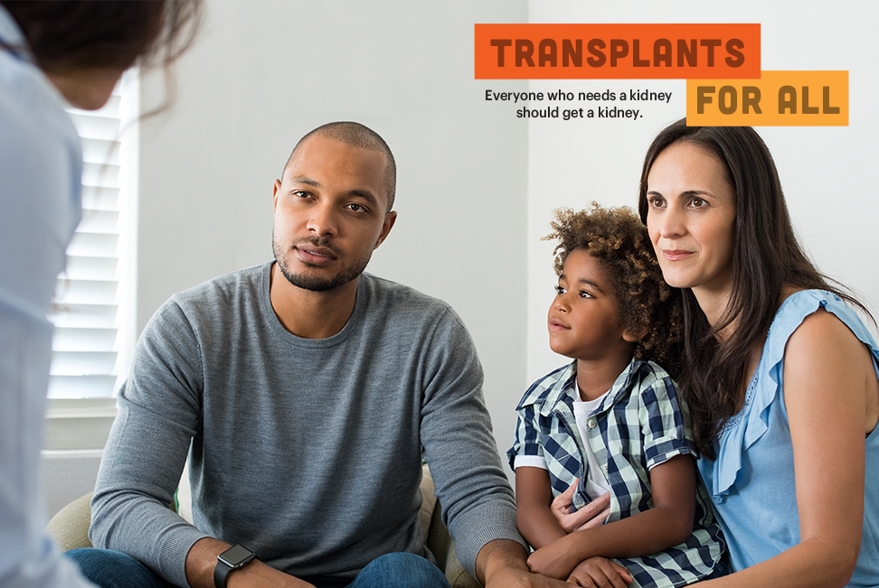 Family talking to a healthcare professional, Transplants for All logo, Everyone who needs a kidney should get a kidney.